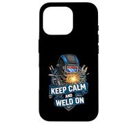 Keep Calm and Weld on Funny Welder Metalworking Coque pour iPhone 16 Pro