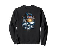 Keep Calm and Weld on Funny Welder Metalworking Sweatshirt