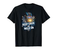 Keep Calm and Weld on Funny Welder Metalworking T-Shirt