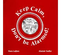 Keep Calm, Don't be Alarmed!