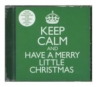 Keep Calm & Have A Merry Little Christmas