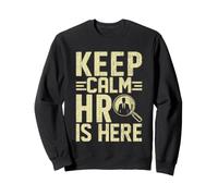 Keep Calm HR est là RH Sweatshirt