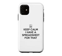Keep Calm I Have A Spreadsheet for That Coque pour iPhone 11