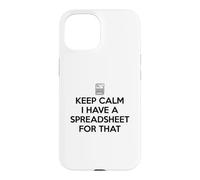 Keep Calm I Have A Spreadsheet for That Coque pour iPhone 15