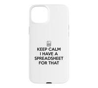 Keep Calm I Have A Spreadsheet for That Coque pour iPhone 15 Plus