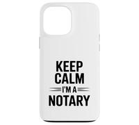 Keep Calm I'm a Notary Public Fun Office Humour Coque pour iPhone 13 Pro Max