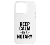 Keep Calm I'm a Notary Public Fun Office Humour Coque pour iPhone 15 Pro Max