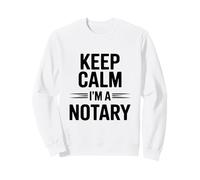 Keep Calm I'm a Notary Public Fun Office Humour Sweatshirt