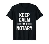 Keep Calm I'm a Notary Public Fun Office Humour T-Shirt