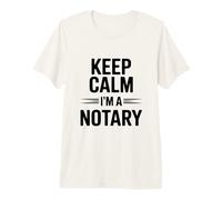 Keep Calm I'm a Notary Public Fun Office Humour T-Shirt Haut de Gamme