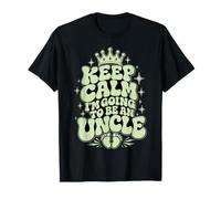 Keep Calm I'm Going to Be an Uncle - Cool Uncle T-Shirt
