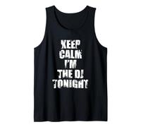 Keep Calm I'm The DJ Tonight - Citation drôle Disque Jockey Débardeur
