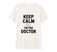 Keep Calm I'm The Doctor Humour médical Amusant T-Shirt Haut de Gamme