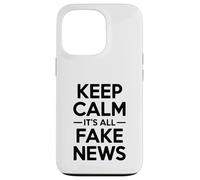 Keep Calm It's All Fake News Humour Sarcastique Coque pour iPhone 13 Pro