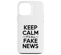 Keep Calm It's All Fake News Humour Sarcastique Coque pour iPhone 13 Pro Max