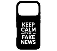 Keep Calm It's All Fake News Humour Sarcastique Coque pour iPhone 17 Pro