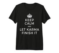 Keep Calm & Let Karma Finish It Yoga Amour Méditation T-Shirt Haut de Gamme