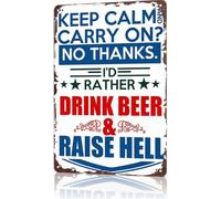 Keep Calm No Thanks Drink Beer Raise Hell Aluminum Plaque 8 X 12 in | Lightweight weather resistant sign with pre drilled holes easy to hang indoors or covered patio adds rebel charm