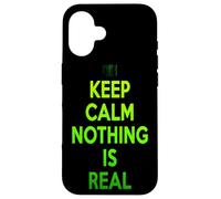 Keep Calm Nothing is Real Cool Philosophique drôle Coque pour iPhone 16