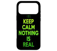 Keep Calm Nothing is Real Cool Philosophique drôle Coque pour iPhone 17 Pro Max