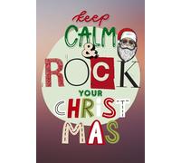 Keep Calm & Rock Your Christmas!