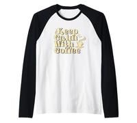 Keep Calm with Coffee Calme - Calme-toi avec Une Tasse de café Manche Raglan