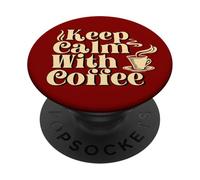 Keep Calm with Coffee Calme - Calme-toi avec Une Tasse de café PopSockets PopGrip Adhésif