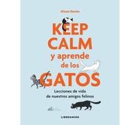 Keep Calm Y Aprende De Los Gatos - [Livre en VO] Davies, Alison (Auteur)