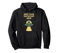 Keep Calm, You're Just High - Jeu de mots UFO Enlèvement extraterrestre Sweat à Capuche
