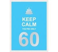 Keep Calm Youre Only 60 by Summersdale Publishers Summersdale Publishers (Auteur)