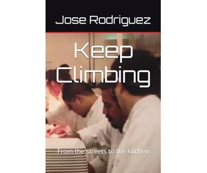 Keep Climbing: From the streets to the kitchen