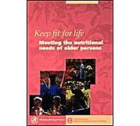 Keep Fit For Life: Meeting The Nutritional Needs Of Older Persons