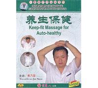 Keep-fit Massage for Auto-healthy (Chinese Medicine Massage Cures Diseases in Good Effects Series)