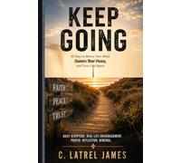 Keep Going: 30 Days to Renew your Mind, Restore Peace, and Trust God Again