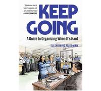 Keep Going A Guide to Organizing When It’s Hard - Ellen David Friedman - Pm Press - ebook (ePub) - Livre