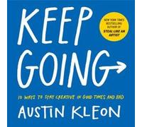 Keep Going Austin Kleon (Auteur)