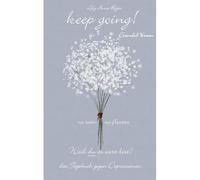 Keep Going - Das Tagebuch Gegen Depressionen - Extended Version - Depression Tagebuch: Zum Ausfüllen Und Ankreuzen Mit Täglichen Motivationsquotes: Depressionen Selber Überwinden - Selbsthilfe Bei Dep