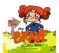 Keep Going, My Brave Little One: An Encouraging Children’s Book About Growth Mindset, Failing Forward, Resilience, and How Every Mistake Helps Us Grow