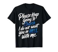 Keep Going to Church Not Hell with Me - T-Shirt