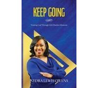 Keep Going: Trusting God Through Life's Hardest Moments Paperback Book By Nedra Lewis Owens