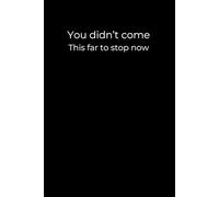 Keep Going, You’re Closer Than You Think: A 6x9 Minimalist Black Journal for Motivation, Healing, and Holding On Through the Hardest Days