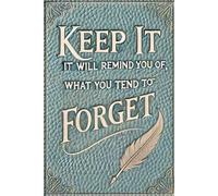 Keep It, IT will remind you of, what you tend to forget I NOTEBOOK: Especially ADULTS I Gift for Family, Friends And Relatives I 150p