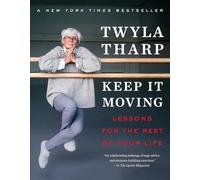 Keep It Moving – Leçons pour le reste de votre vie