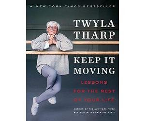 Keep It Moving: Lessons for the Rest of Your Life