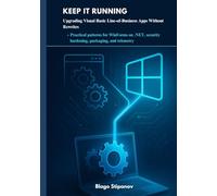 Keep It Running: Upgrading Visual Basic Line-of-Business Apps Without Rewrites