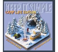 Keep It Simple Camp Life Edition: A Relaxing Isometric Coloring Book for Adults with Clean Line Art and Cozy Outdoor Designs