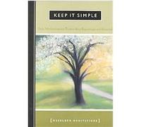 Keep It Simple, Hazelden Meditation Series