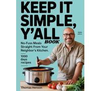 Keep It Simple, Y'all Book: No-Fuss Meals Straight from Your Neighbor's Kitchen