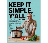 Keep It Simple, Y'all Book: No-Fuss Meals Straight from Your Neighbor's Kitchen