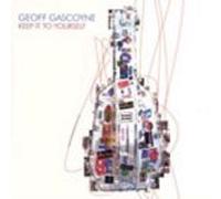 Gascoyne Geoff/Keep It to Yourself